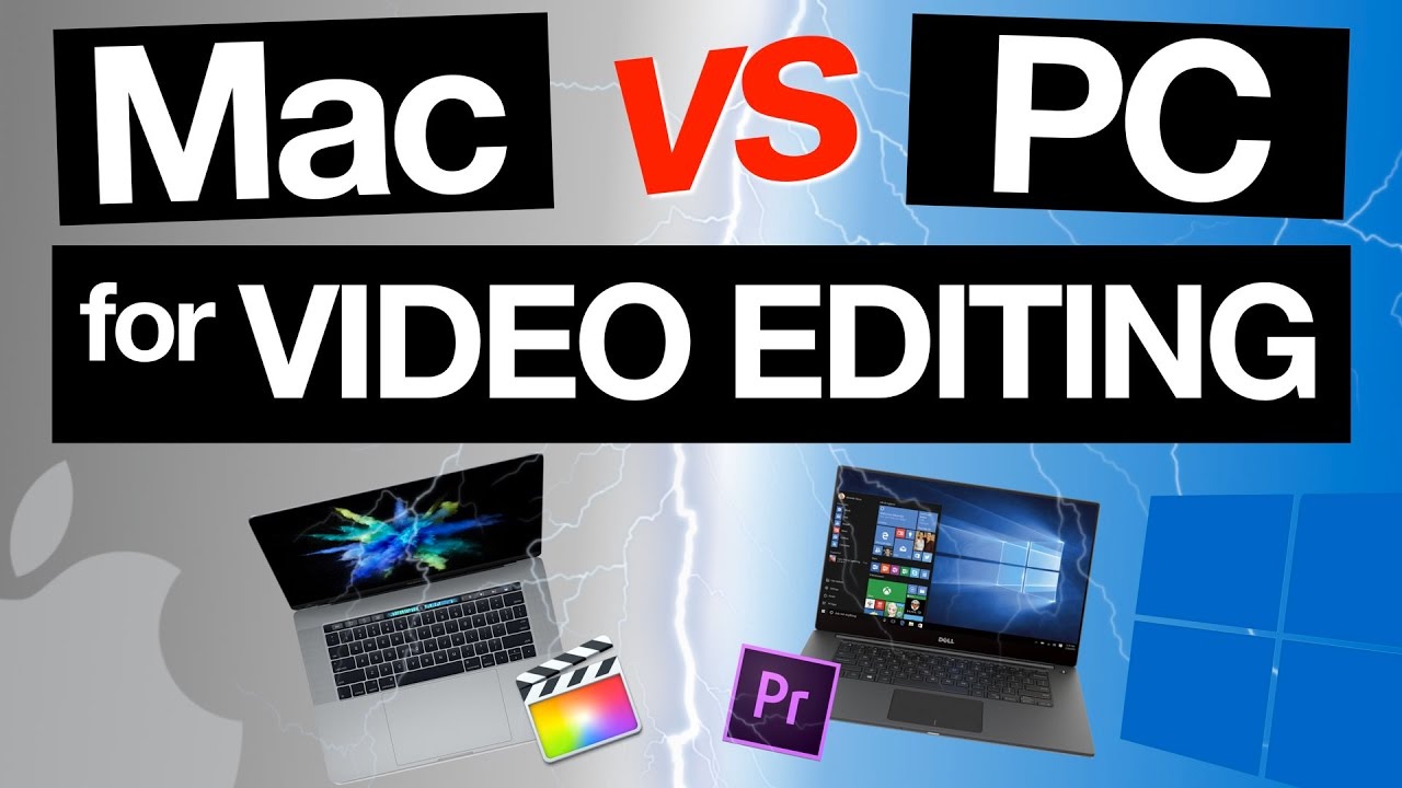 Mac Or Pc For Video Editing 2018